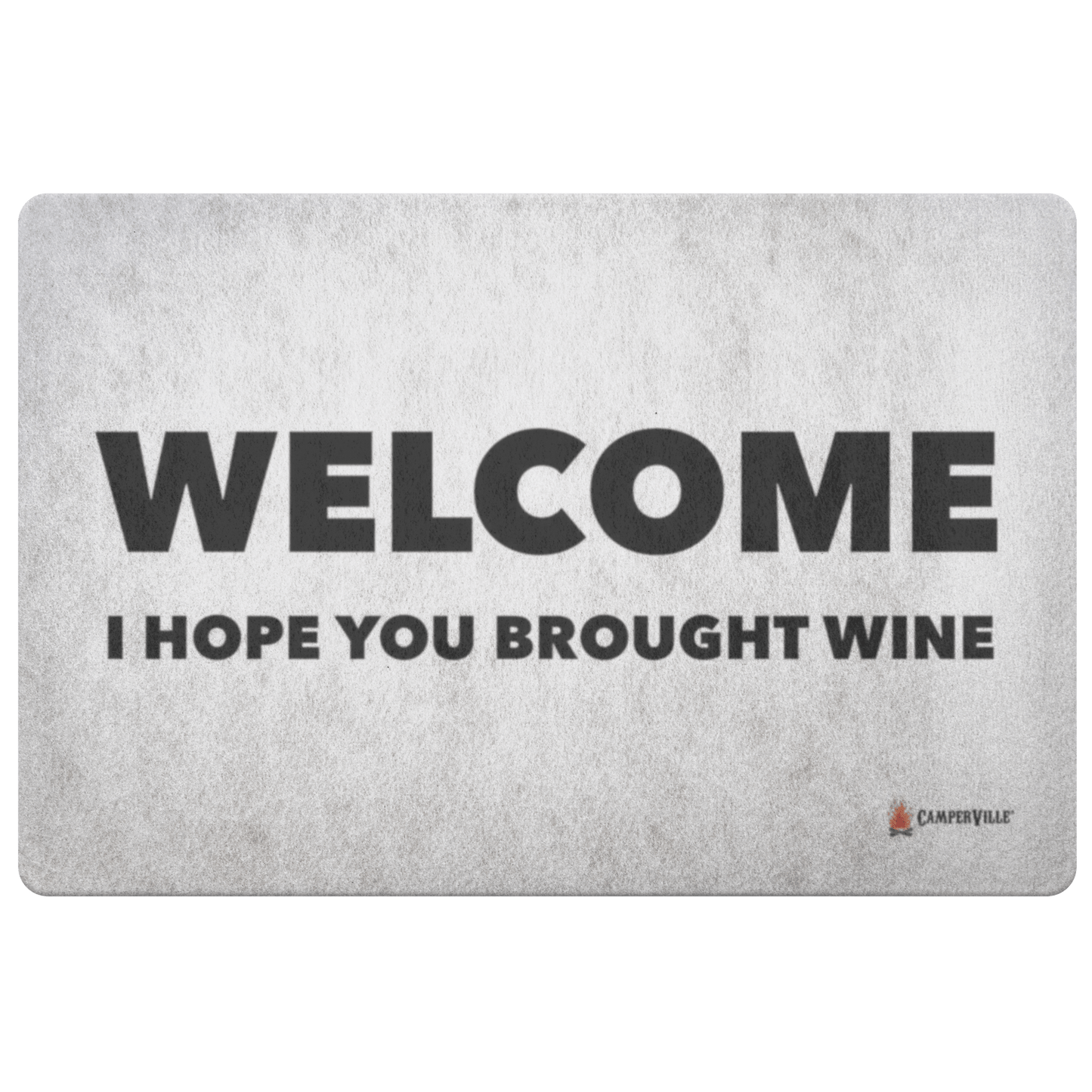 "Welcome - I Hope You Brought Wine" Doormat