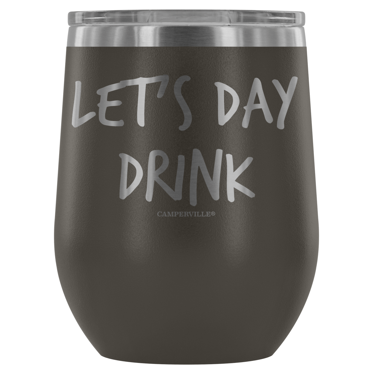 "Let's Day Drink" - Stemless Wine Cup