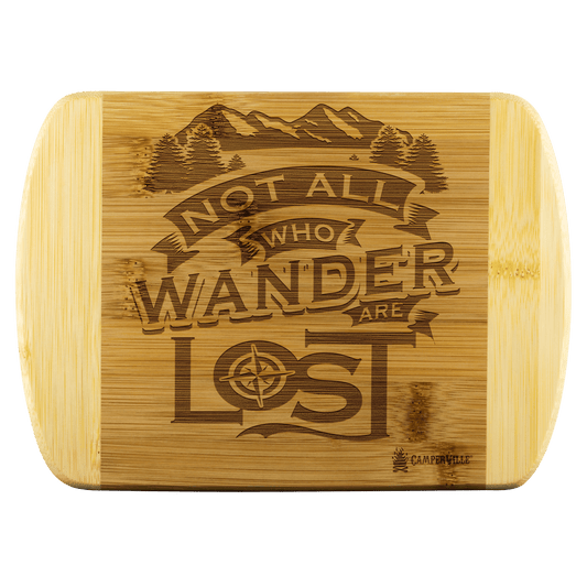 "Not All Who Wander Are Lost" Cutting Board