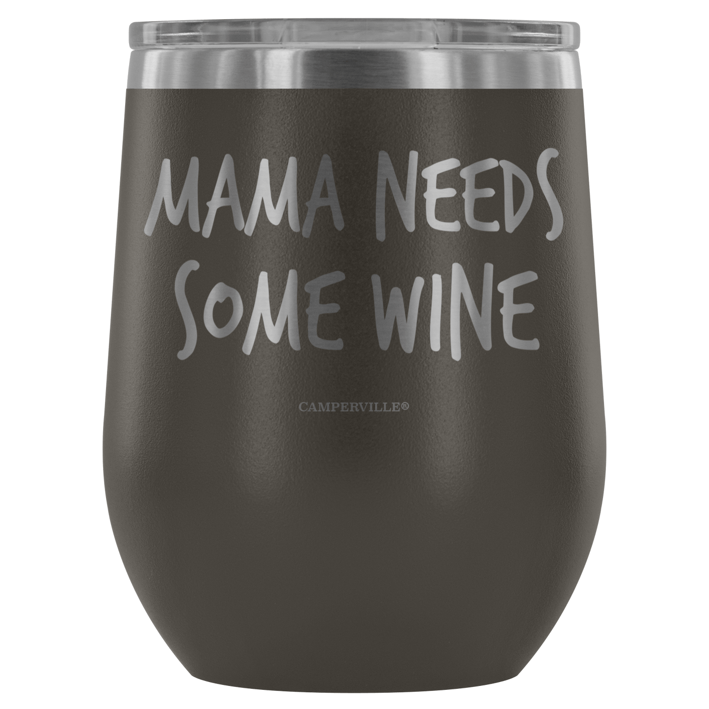 "Mama Needs Some Wine" - Stemless Wine Cup