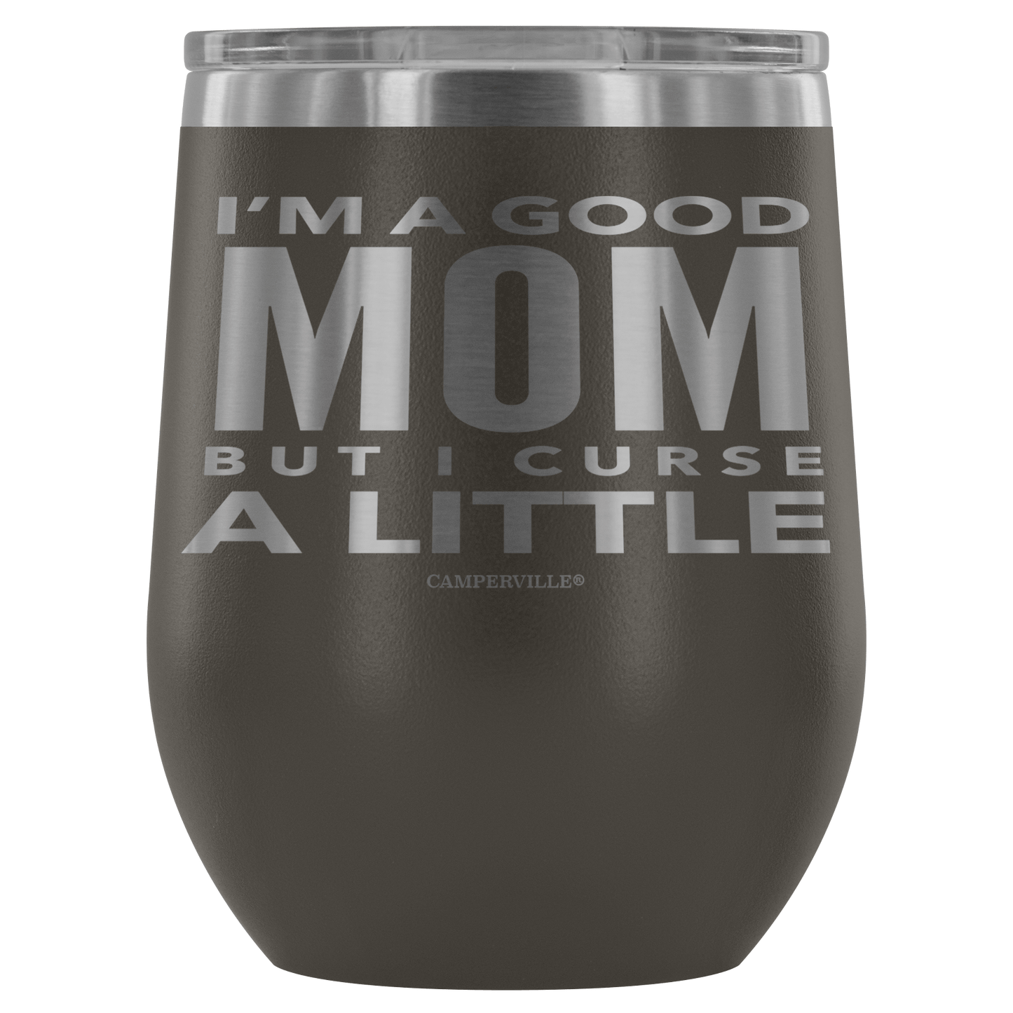 "I'm A Good Mom, But I Curse A Little" - Stemless Wine Cup