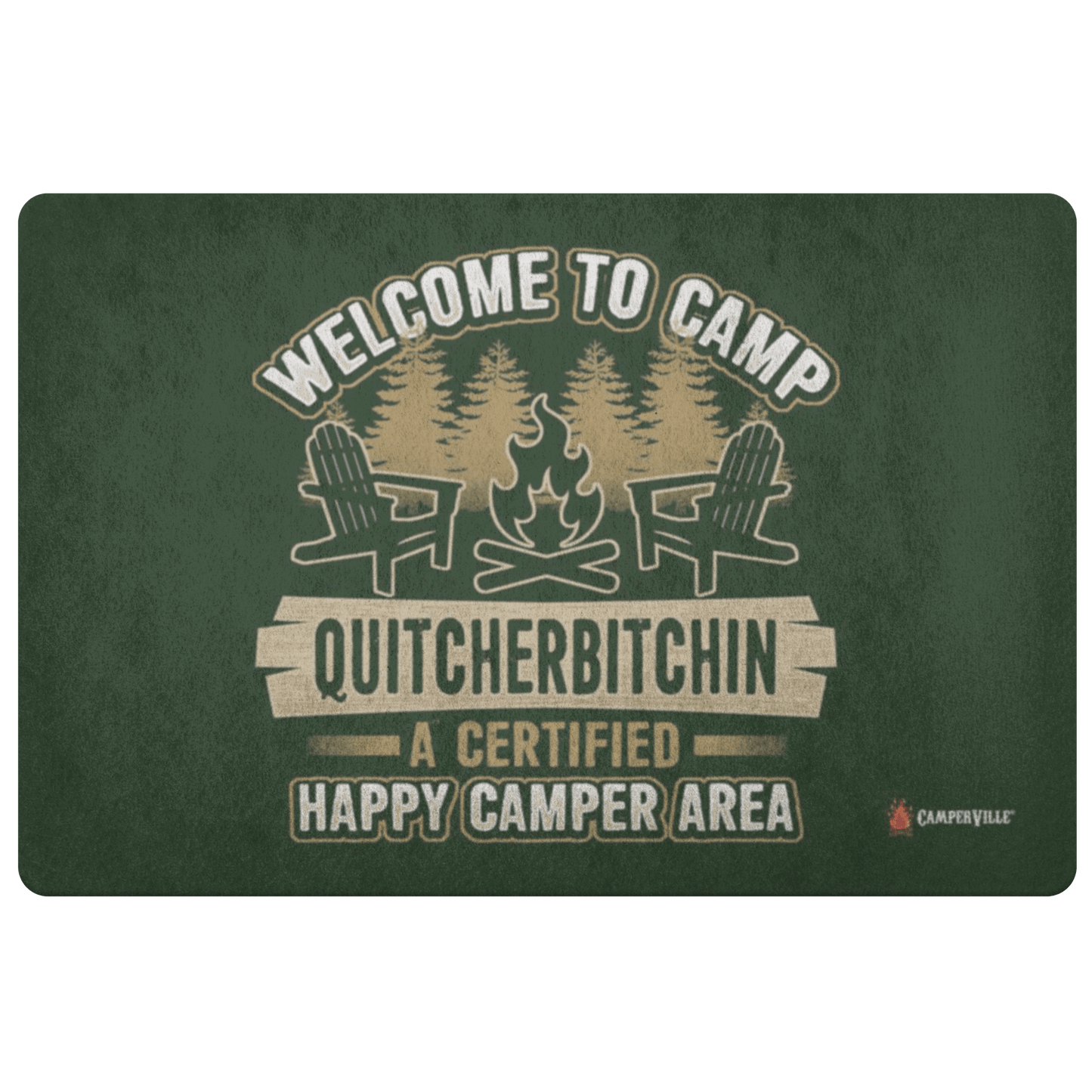 Funny "Welcome To Camp Quitcherbitchin - A Certified Happy Camper Area" - Doormat