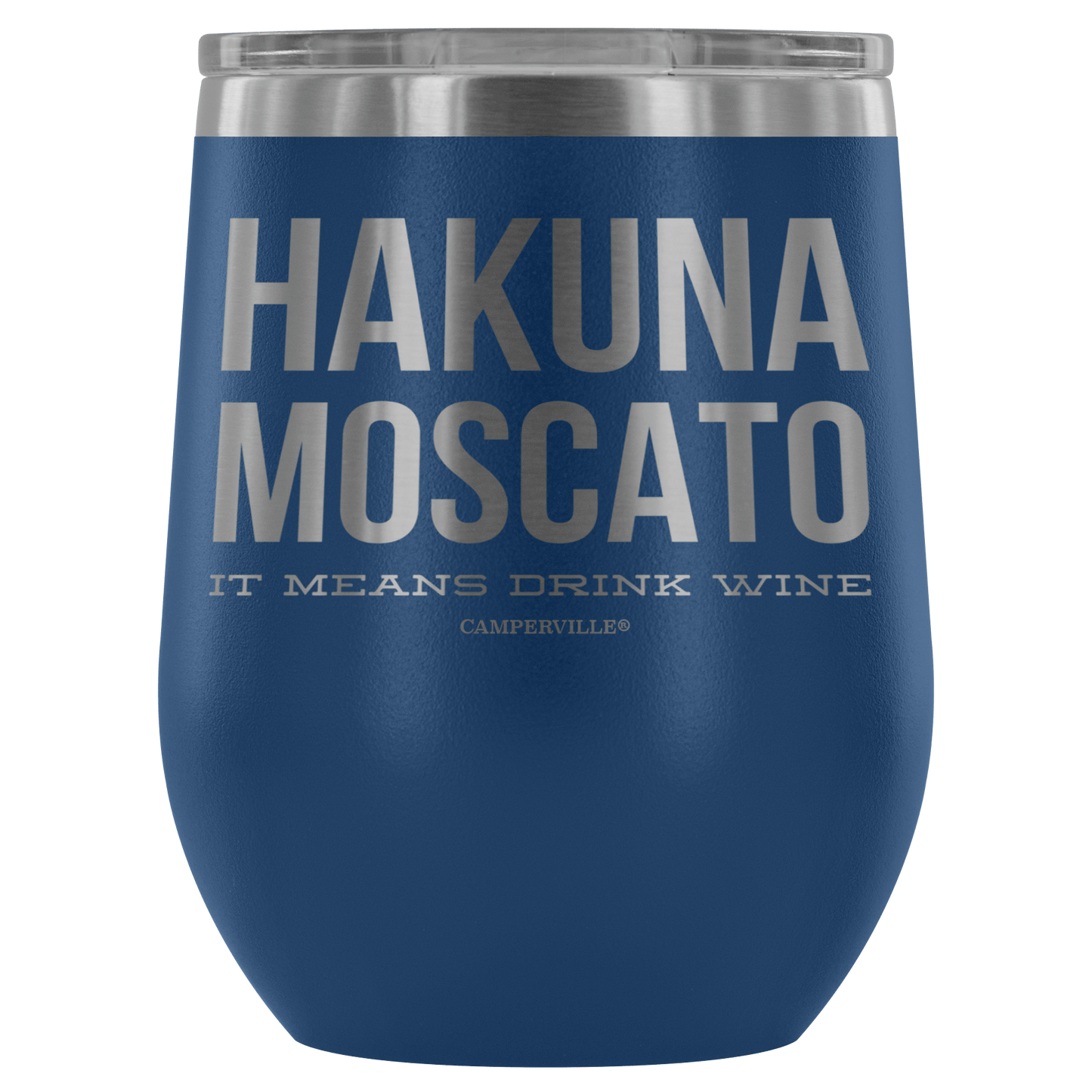 "Hakuna Moscato - It Means Drink Wine" Stemless Wine Cup