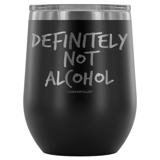 "Definitely Not Wine" - Stemless Wine Cup