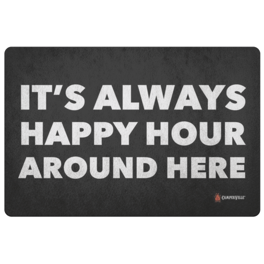 "It's Always Happy Hour Around Here" Doormat