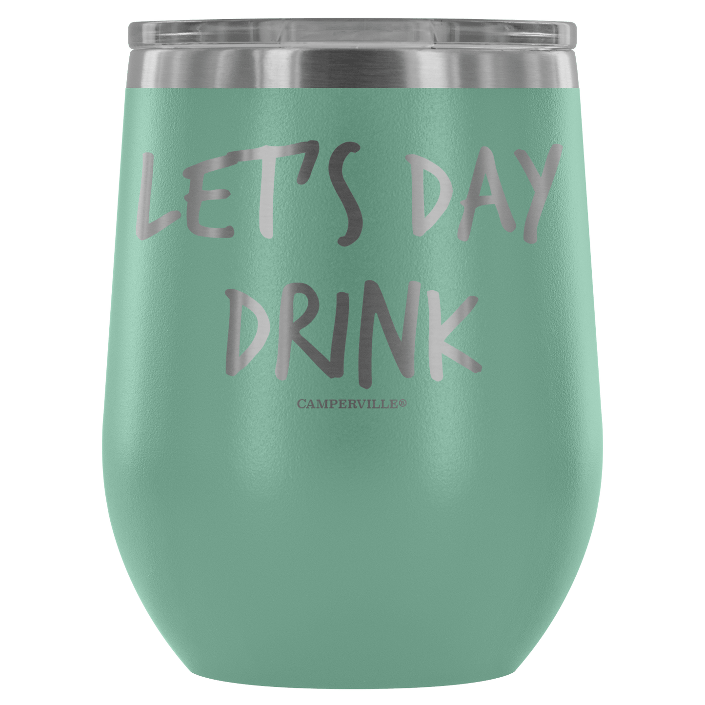 "Let's Day Drink" - Stemless Wine Cup