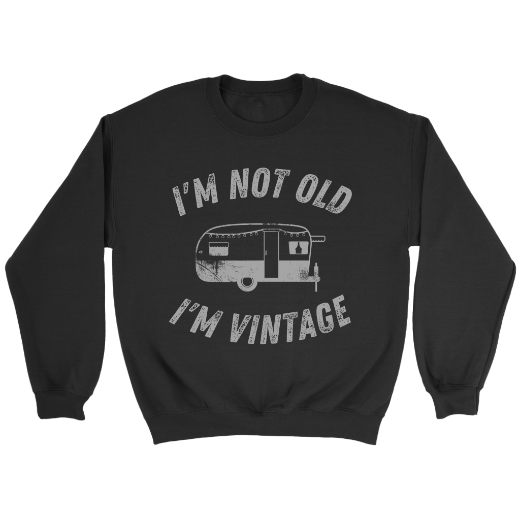 Funny "I'm Not Old I'm Vintage" Vintage Camper Shirts and Hoodies