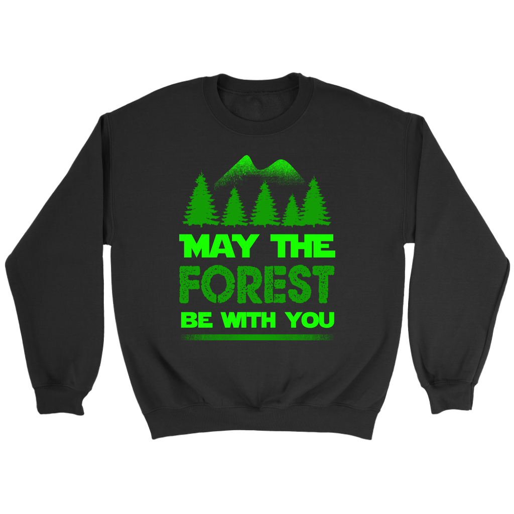 "May The Forest Be With You" Shirts and Hoodies