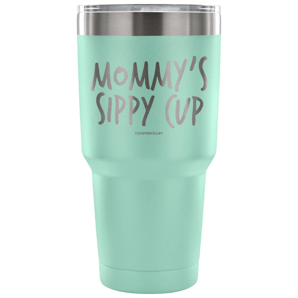 "Mommy's Sippy Cup" - Stainless Steel Tumbler