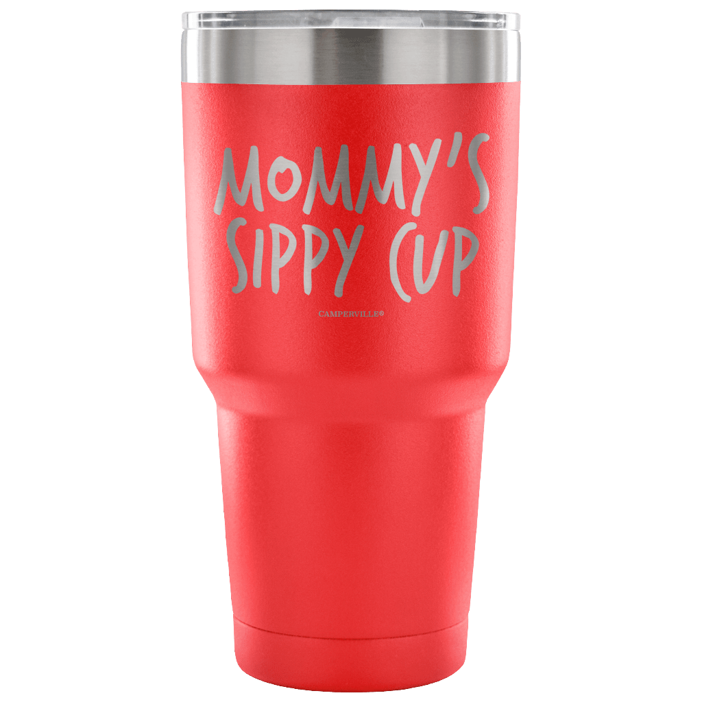 "Mommy's Sippy Cup" - Stainless Steel Tumbler