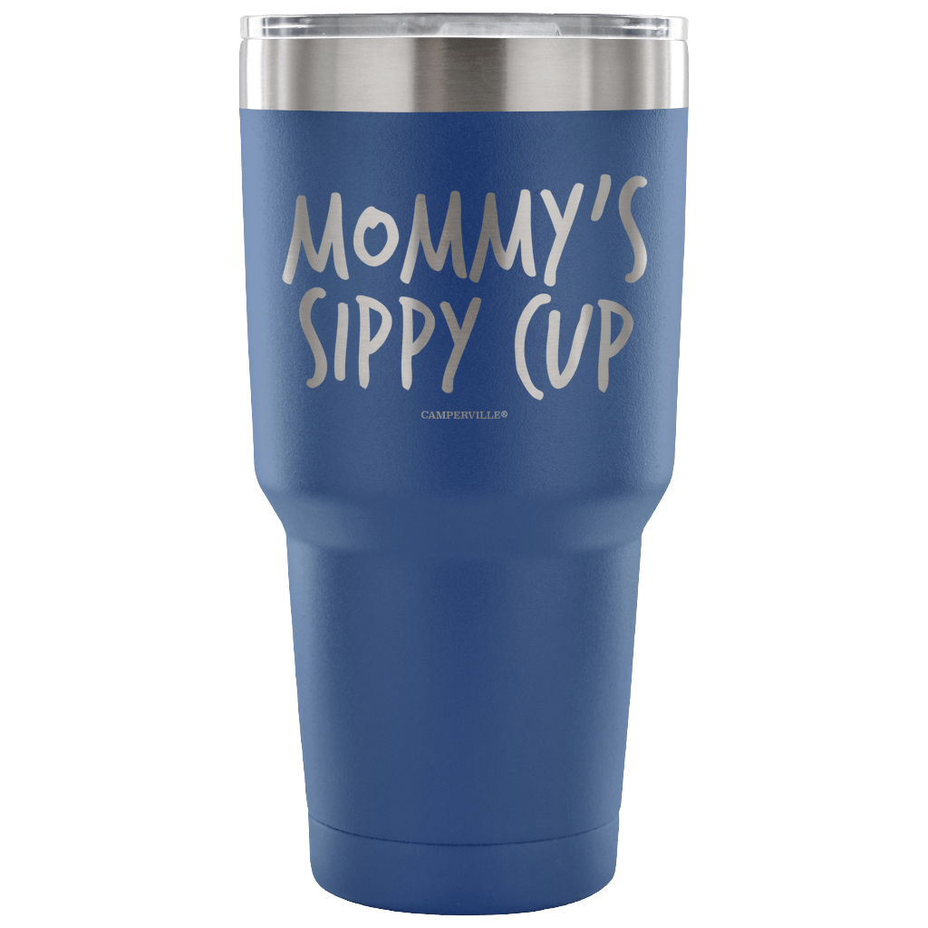 "Mommy's Sippy Cup" - Stainless Steel Tumbler