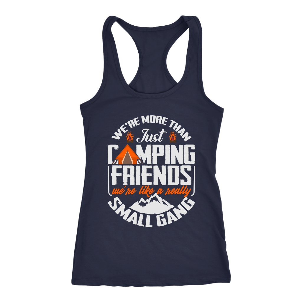 "We're More Than Just Camping Friends - We're Like A Really Small Gang" Funny Women's Camping Tank Shirt Navy