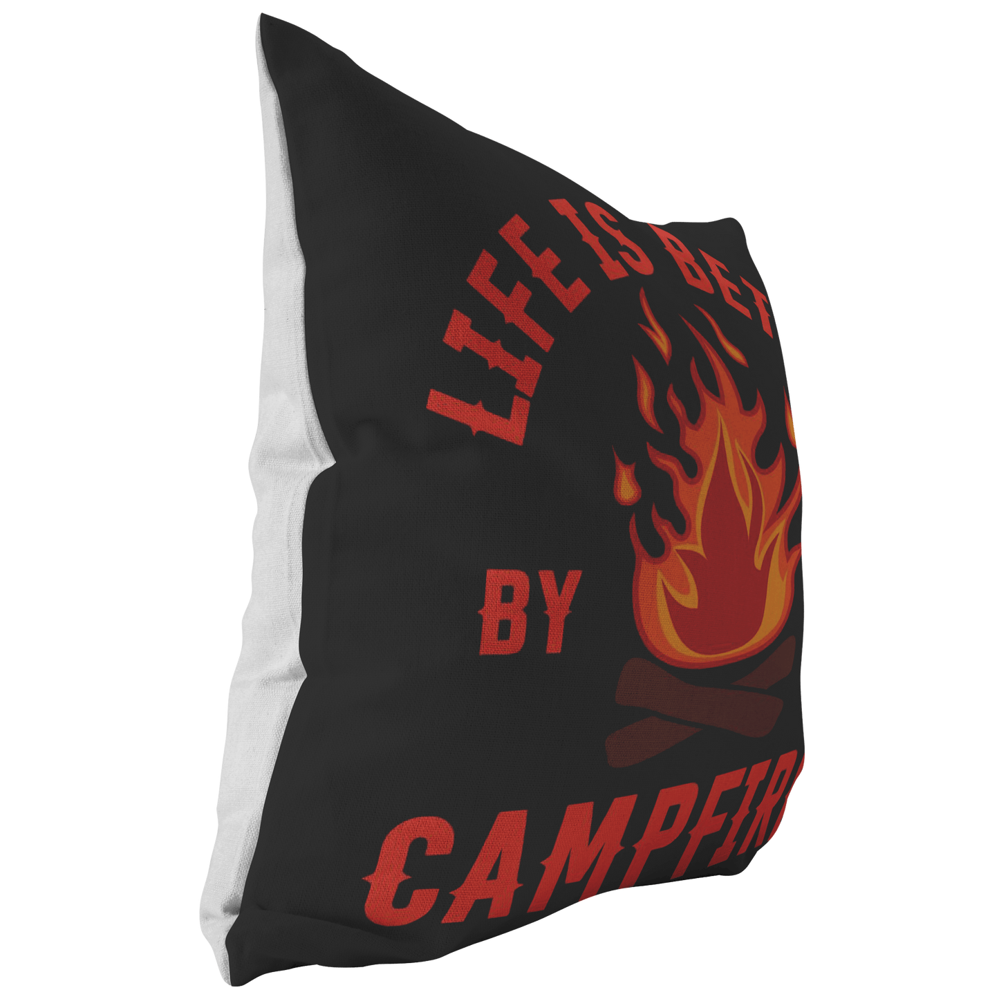 "Life Is Better By The Campfire" Pillow