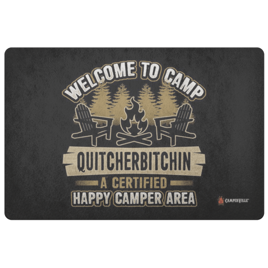 Funny "Welcome To Camp Quitcherbitchin - A Certified Happy Camper Area" - Doormat