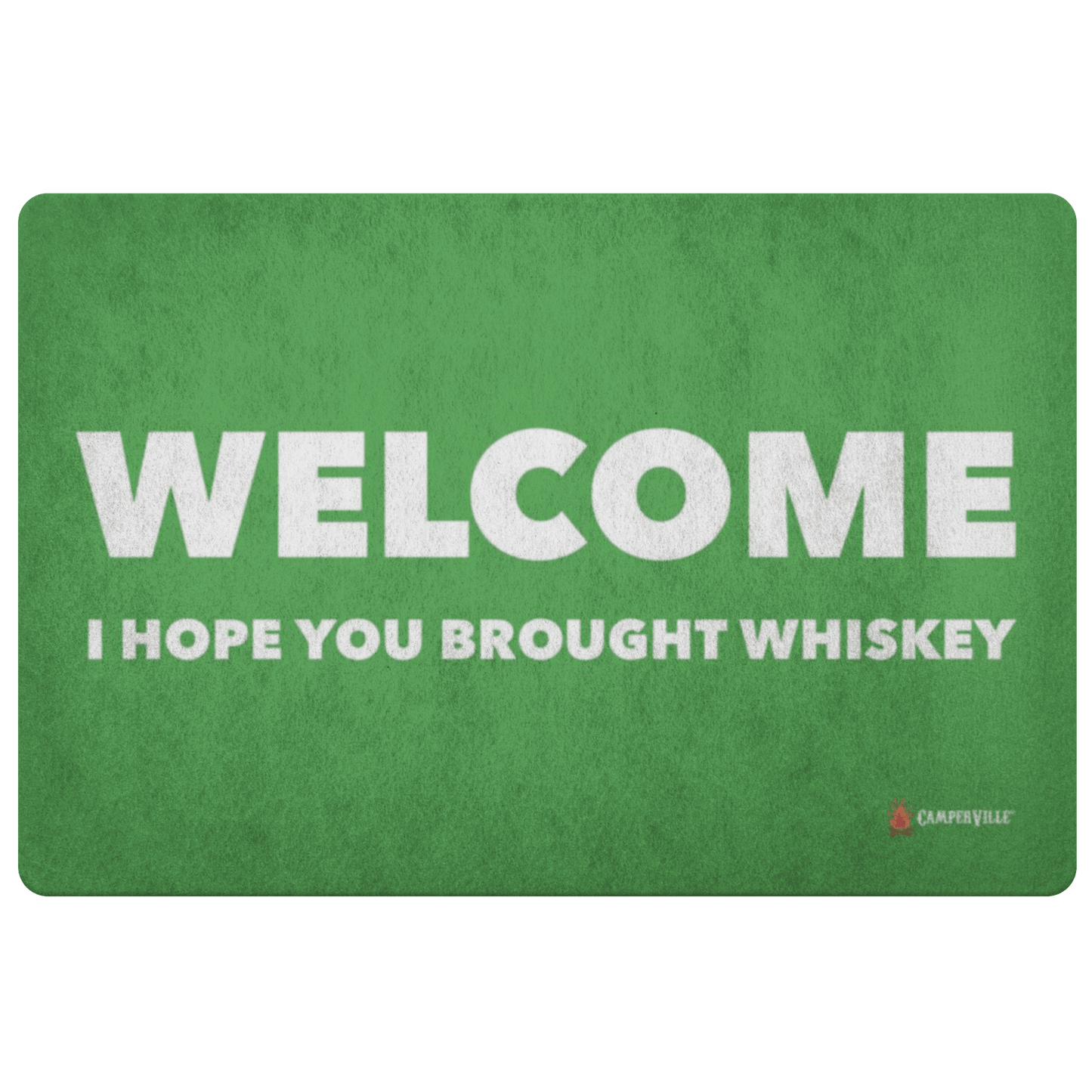 "Welcome - I Hope You Brought Whiskey" Doormat