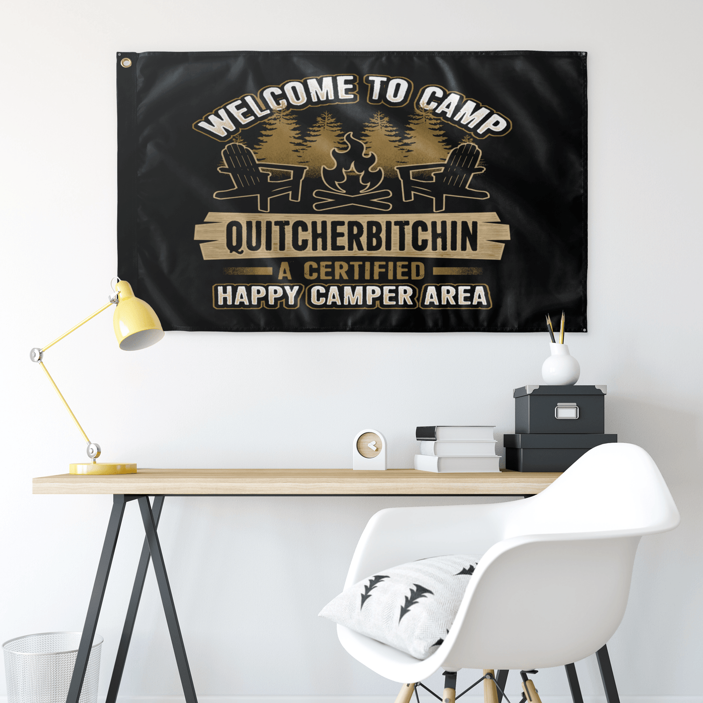 "Welcome To Camp Quitcherbitchin - A Certified Happy Camper Area" - Flag