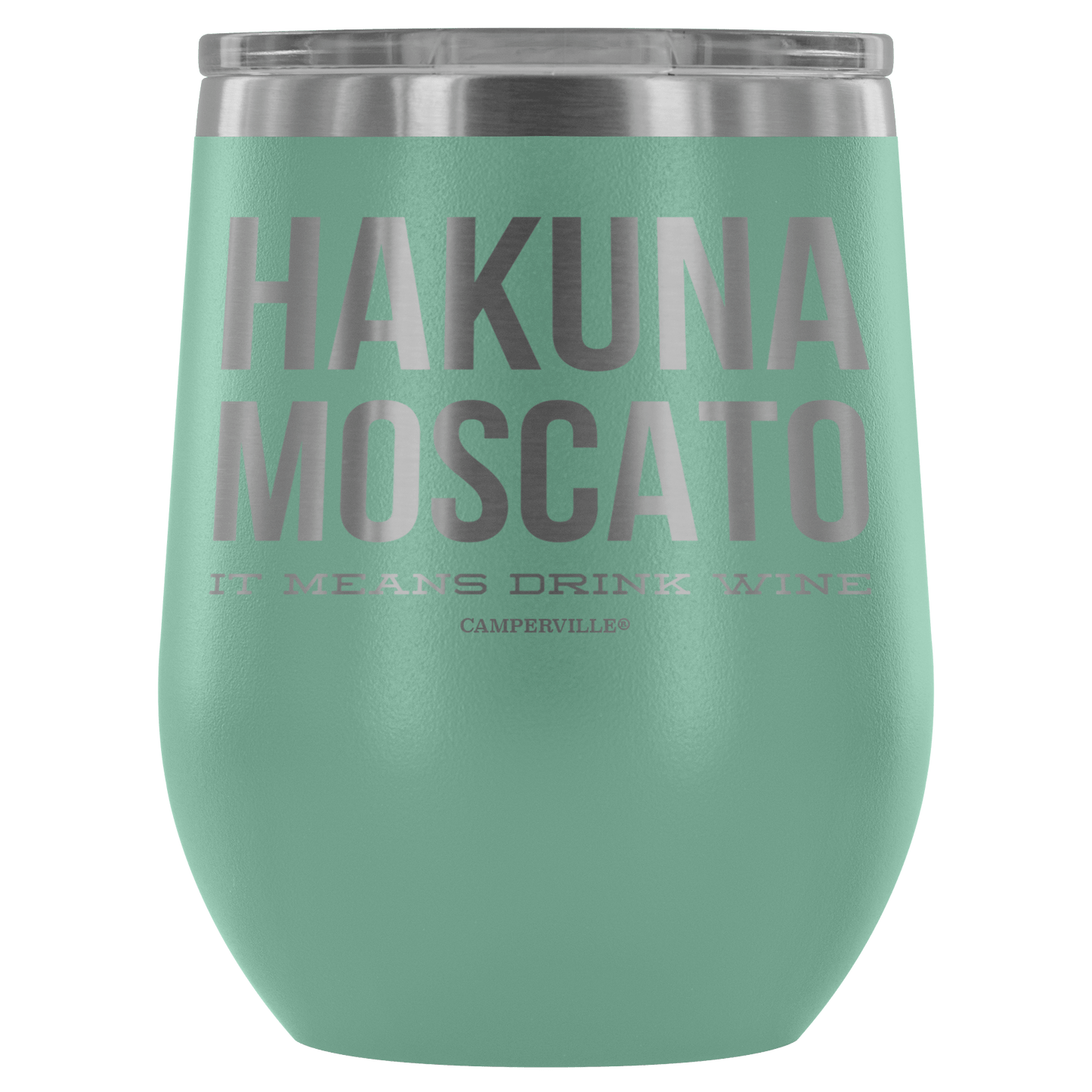 "Hakuna Moscato - It Means Drink Wine" Stemless Wine Cup