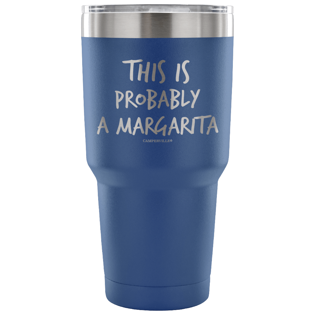 "This Is Probably A Margarita" Stainless Steel Tumbler