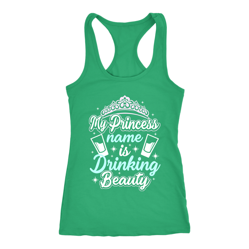 Funny "My Princess Name Is Drinking Beauty" Tanks