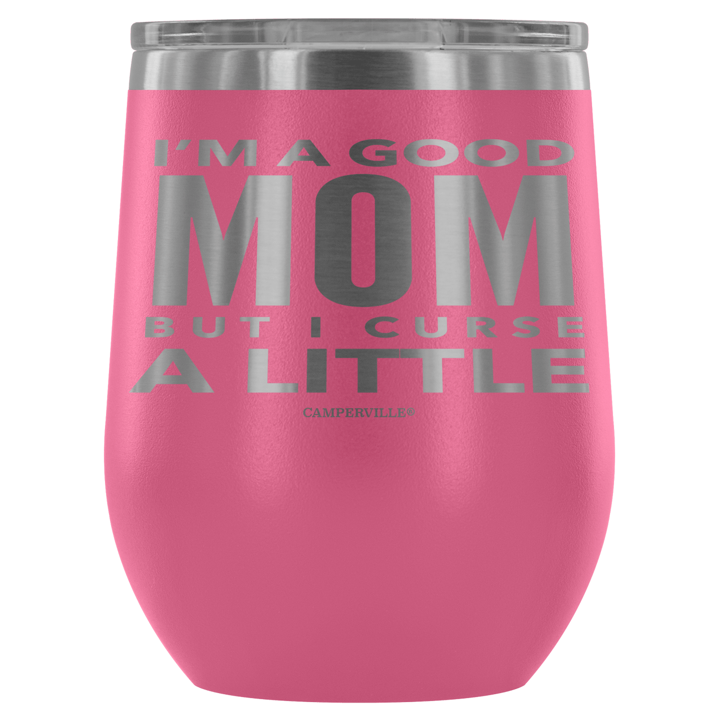 "I'm A Good Mom, But I Curse A Little" - Stemless Wine Cup
