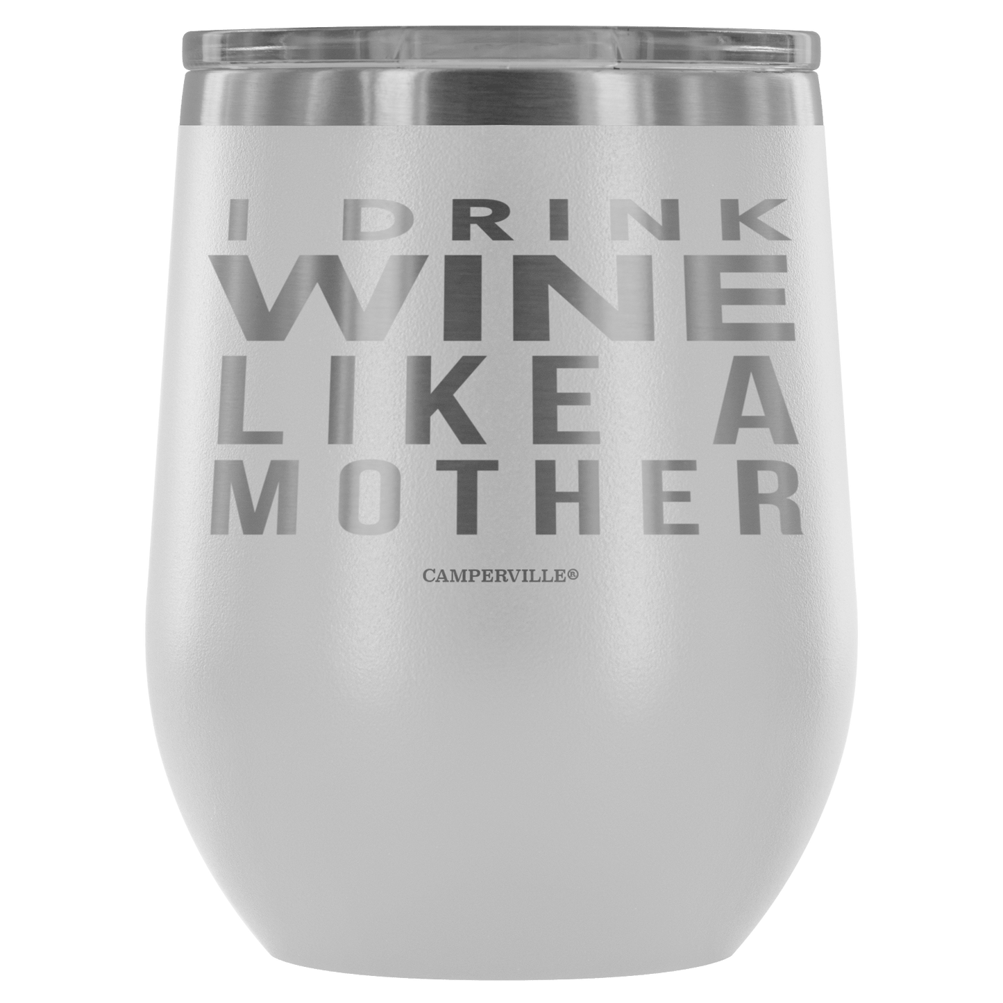"I Drink Wine Like A Mother" Stemless Wine Cup
