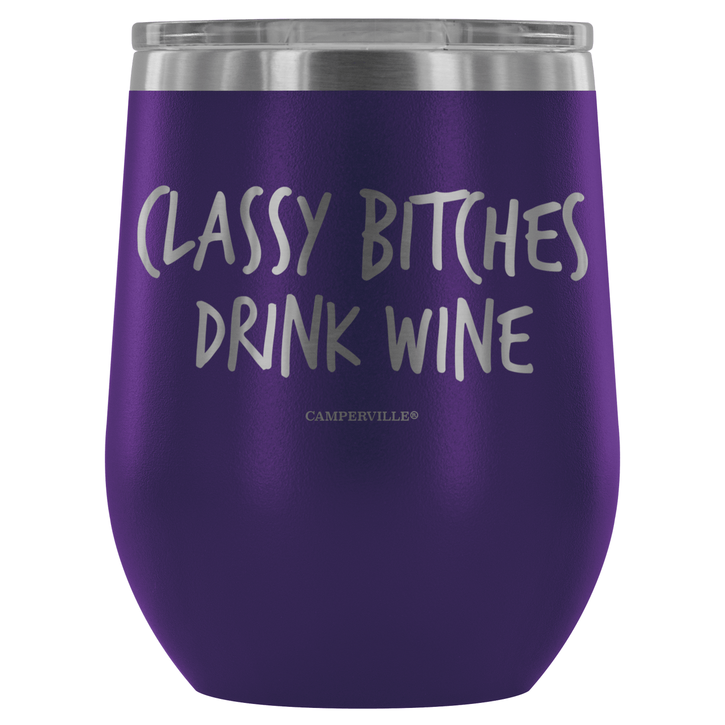 "Classy Bitches Drink Wine" - Stemless Wine Cup