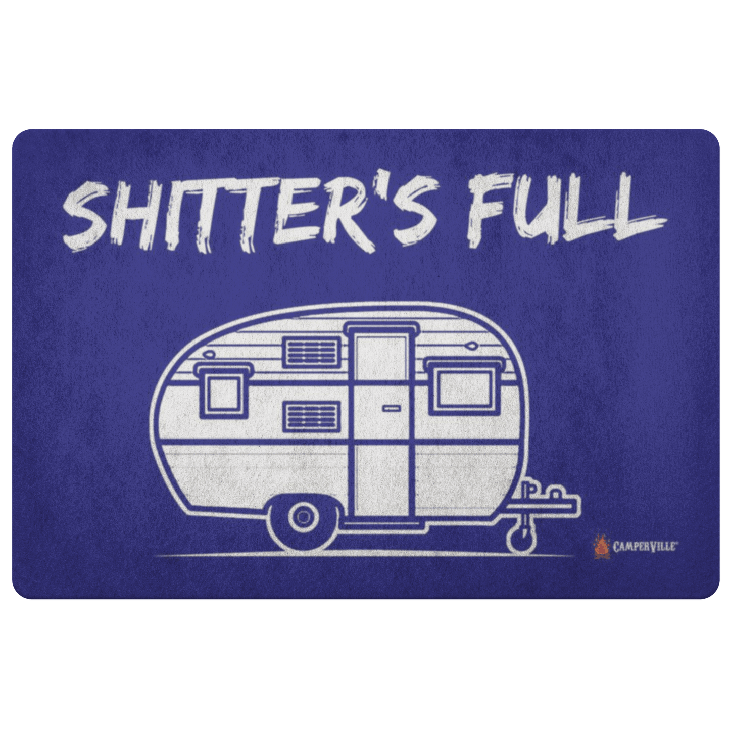 "Shitters Full" - Camper Trailer Doormat