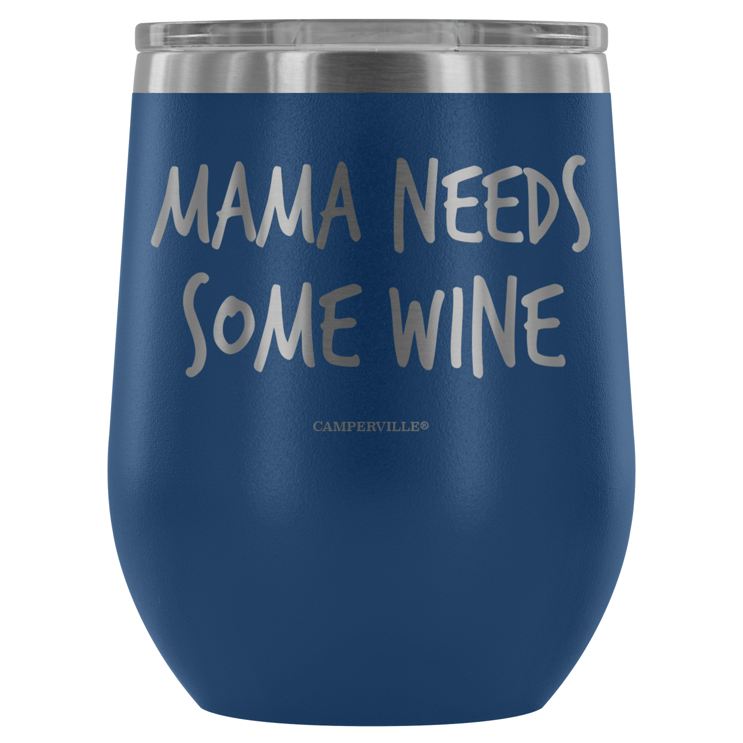 "Mama Needs Some Wine" - Stemless Wine Cup