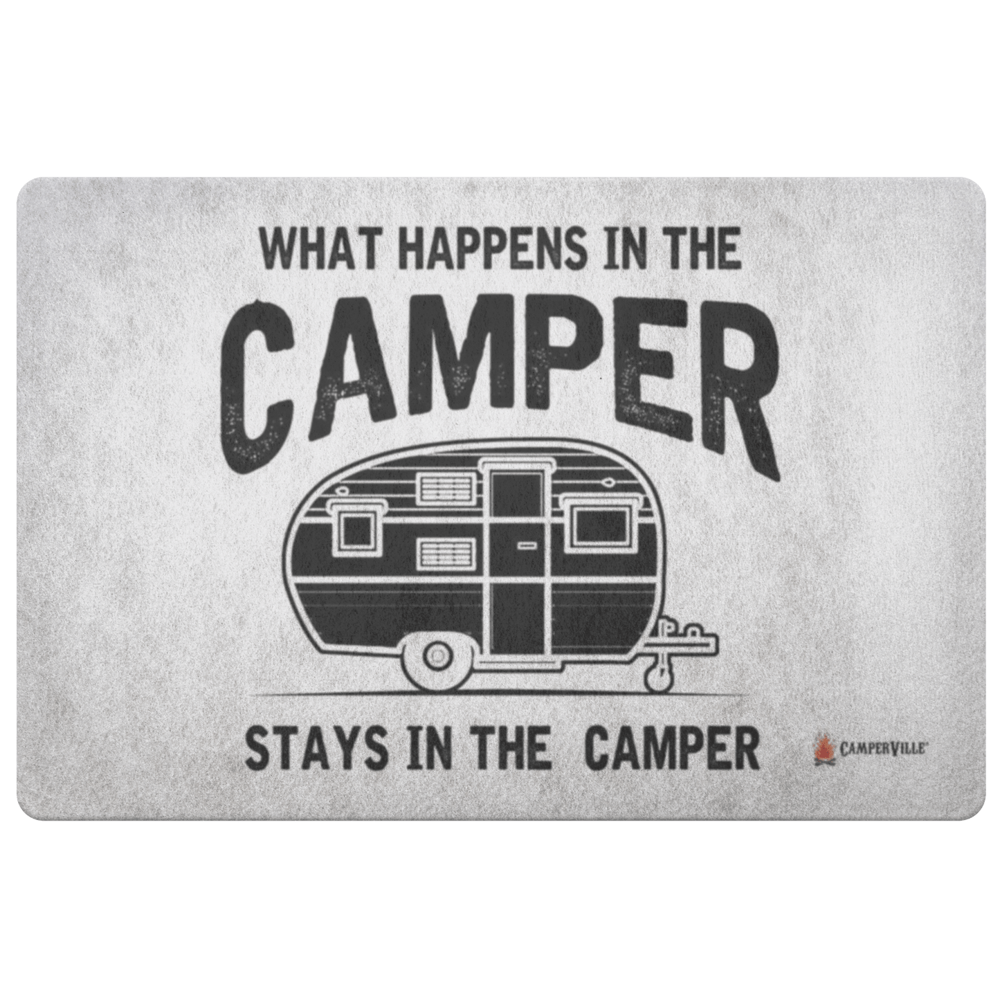 "What Happens In The Camper Stays In The Camper" - Doormat