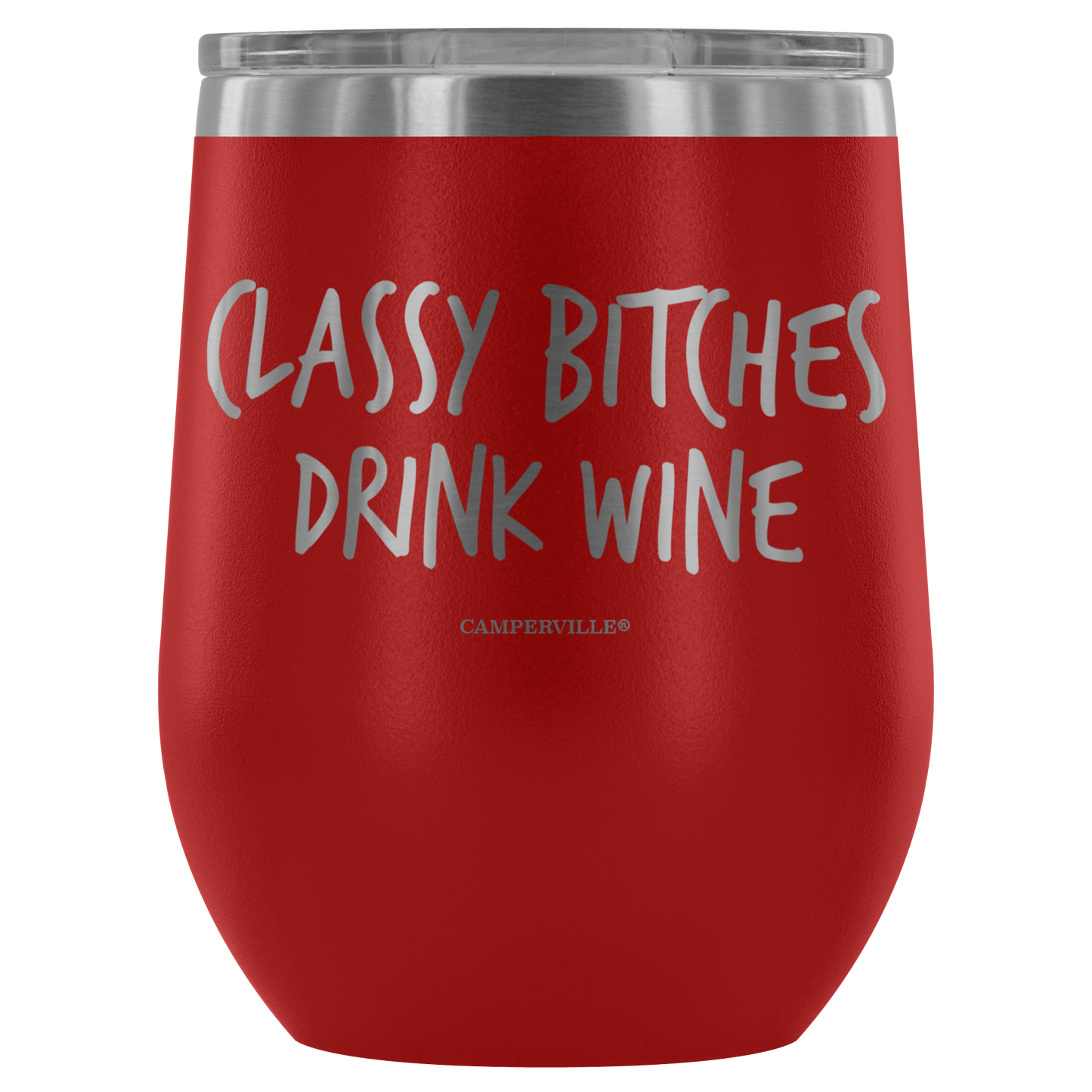 "Classy Bitches Drink Wine" - Stemless Wine Cup