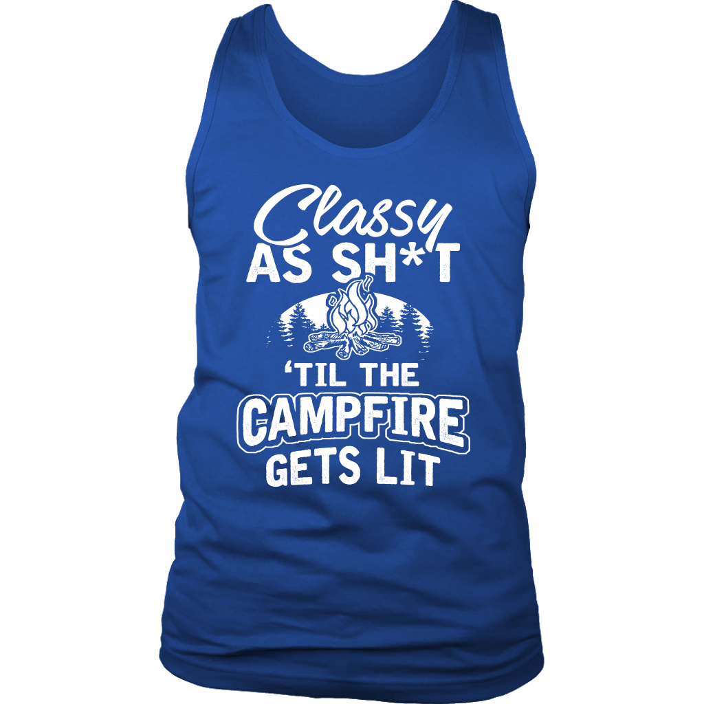 "Classy As Sh*t 'Til The Campfire Gets Lit" - Tank