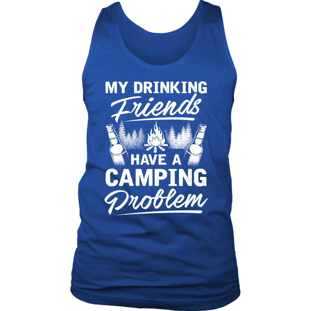 "My Drinking Friends Have A Camping Problem" - Tank