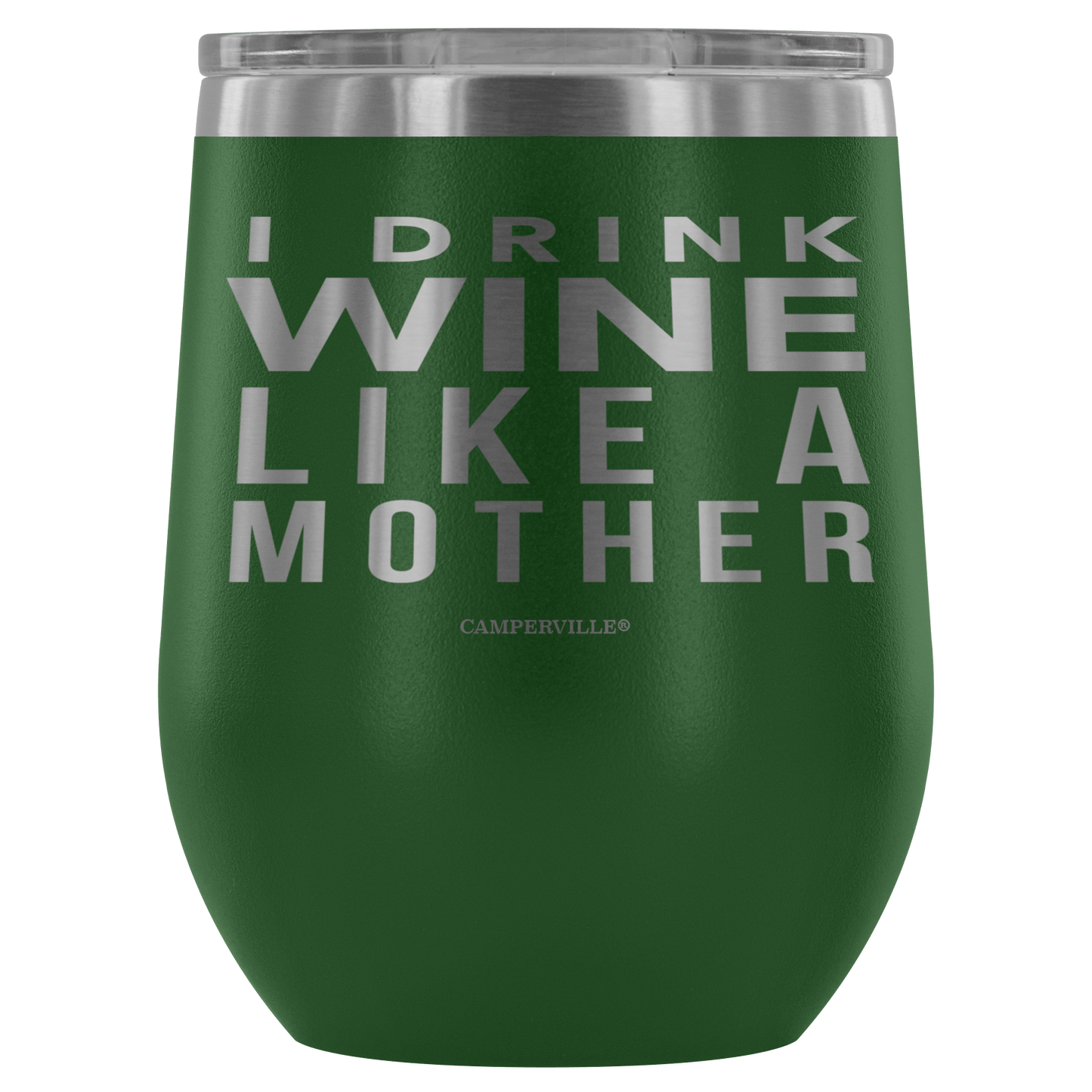"I Drink Wine Like A Mother" Stemless Wine Cup