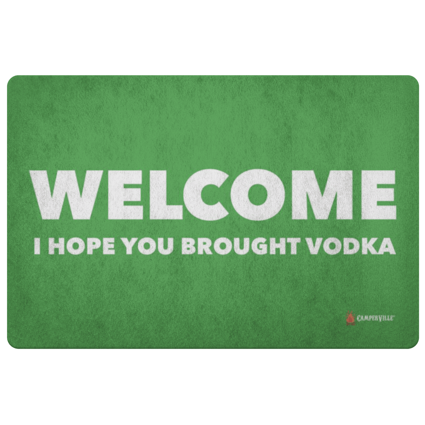 "Welcome - I Hope You Brought Vodka" Doormat