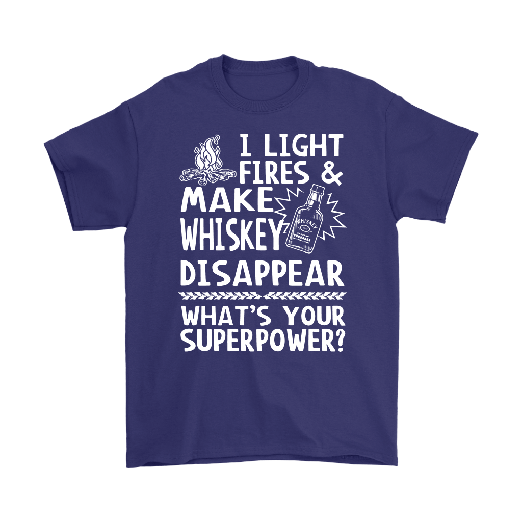 "I Light Fires And Make Whiskey Disappear, What's Your Superpower?"
