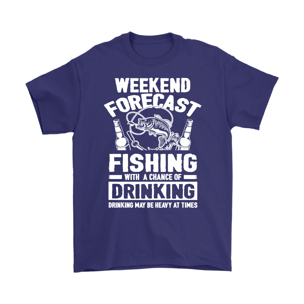 Funny "Weekend Forecast - Fishing With A Chance Of Drinking (Drinking May Be Heavy At Times)" - Shirts and Hoodies