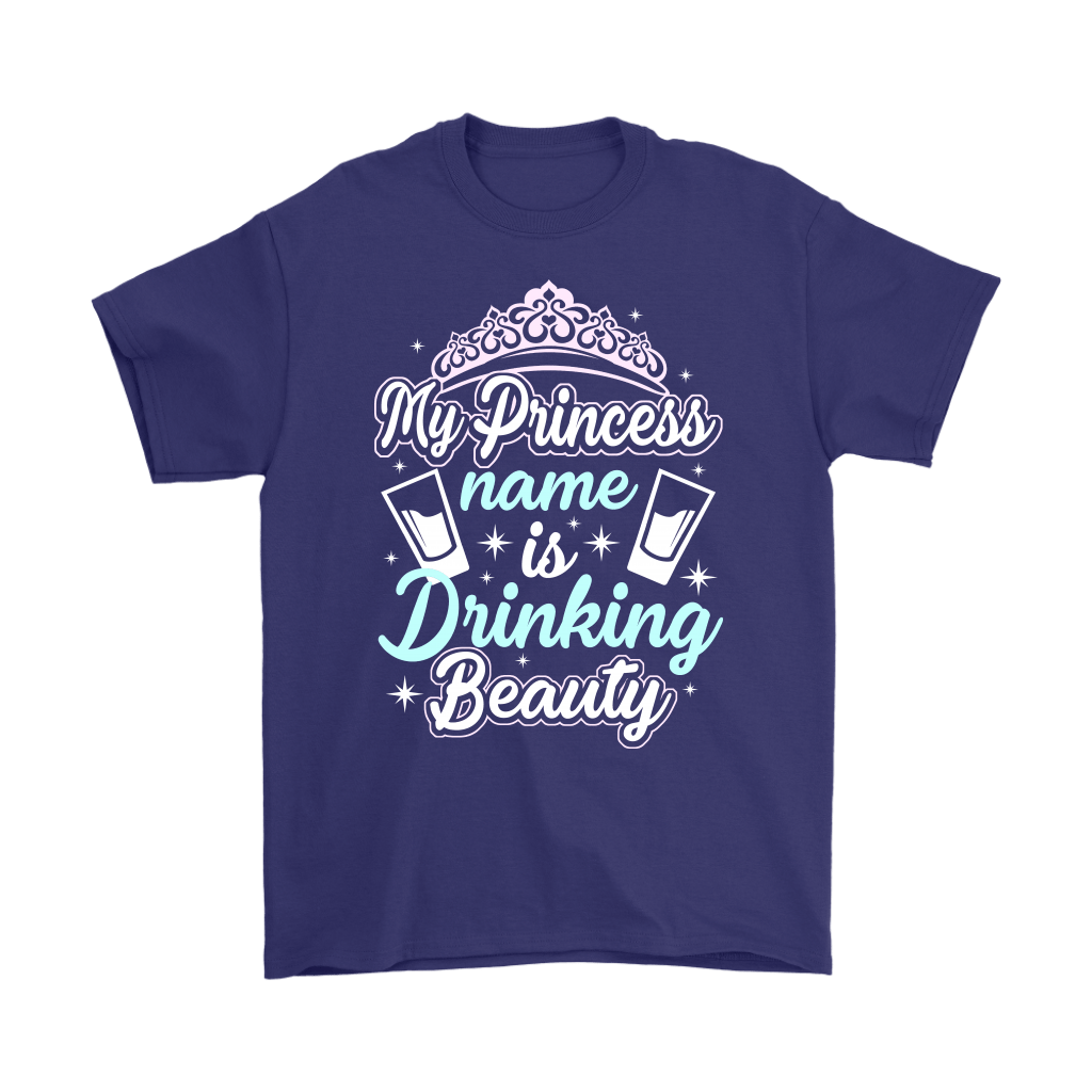 Funny "My Princess Name Is Drinking Beauty" Shirts and Hoodies