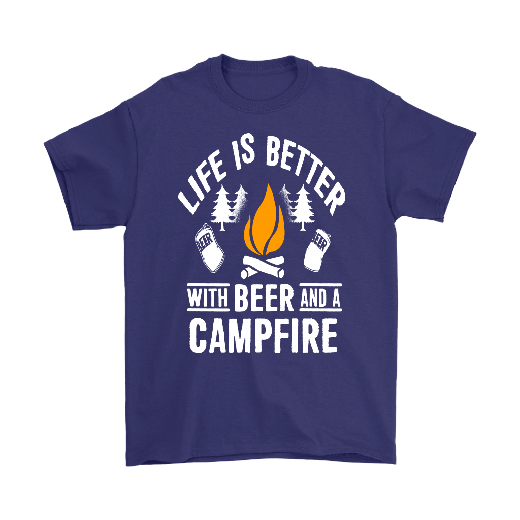 "Life Is Better With Beer And A Campfire" - Shirts and Hoodies