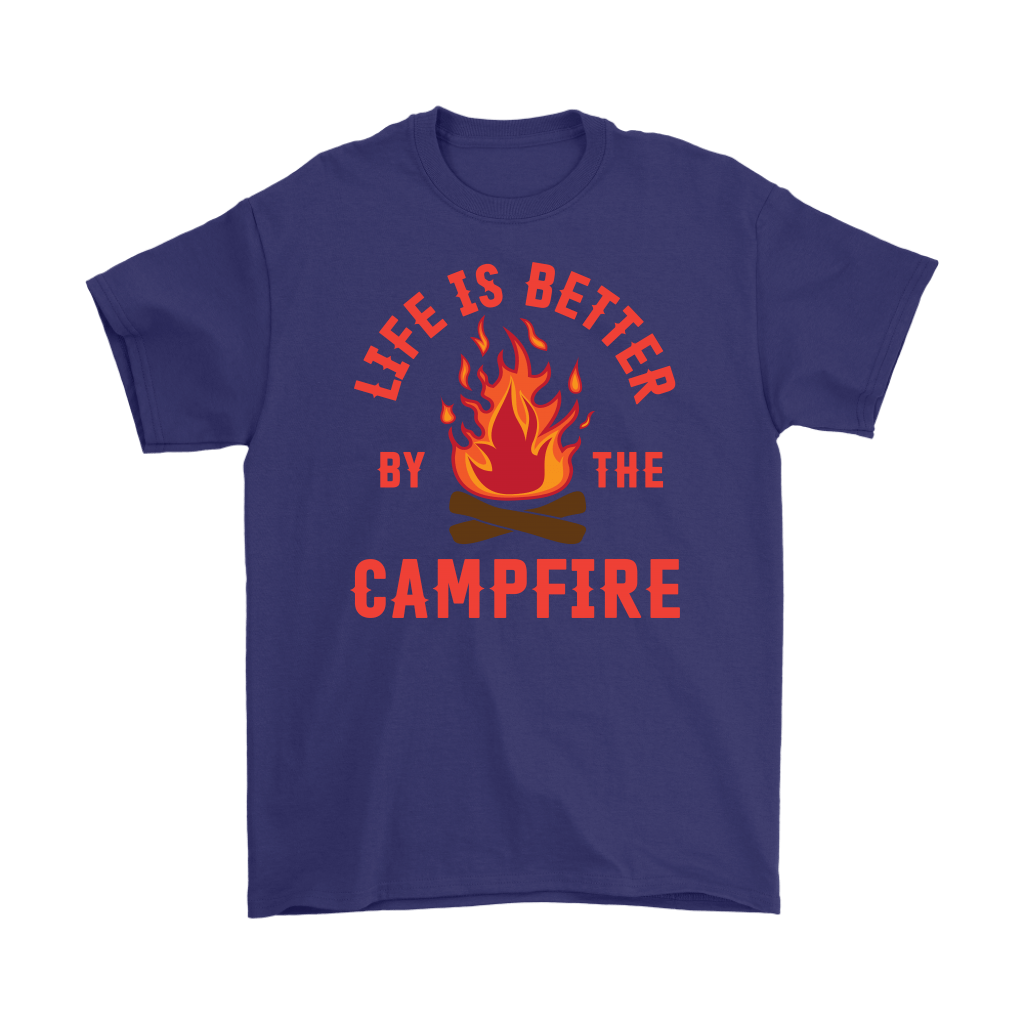 "Life Is Better By The Campfire"