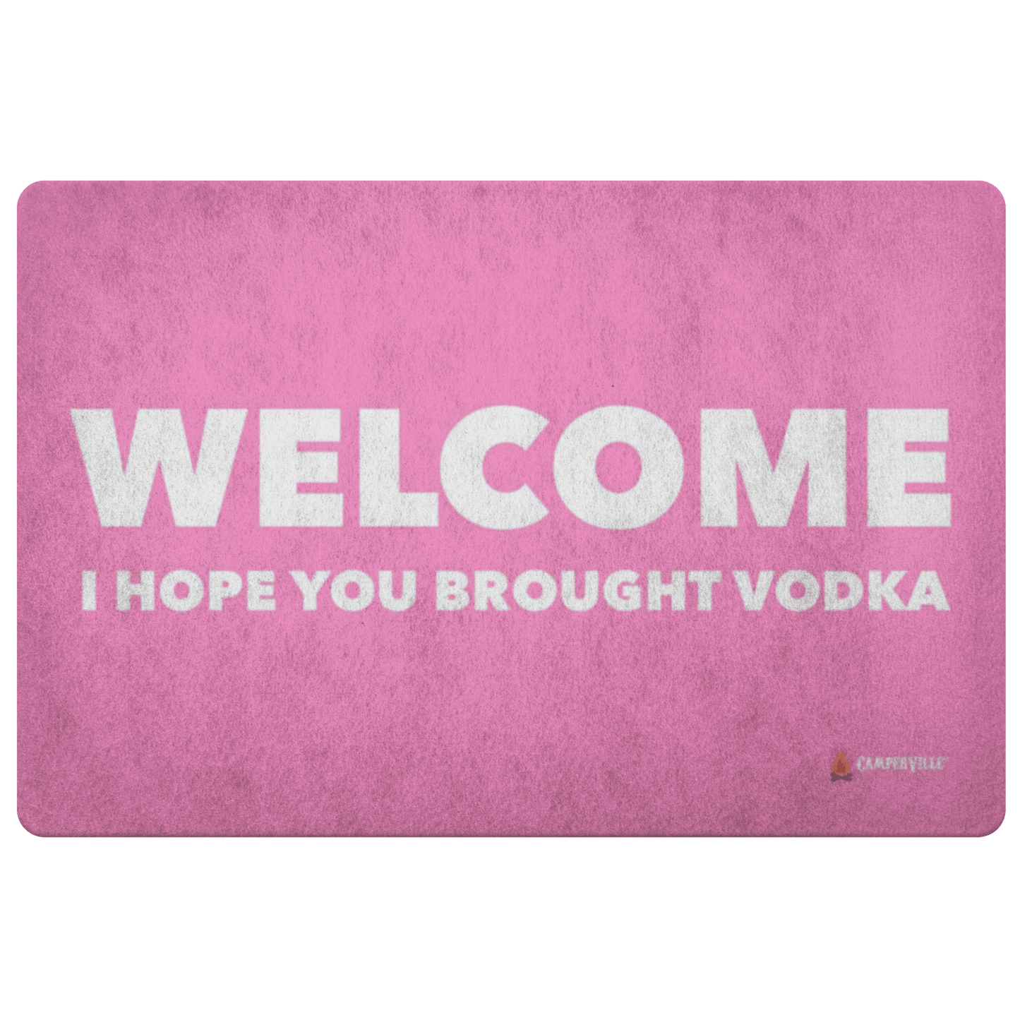 "Welcome - I Hope You Brought Vodka" Doormat
