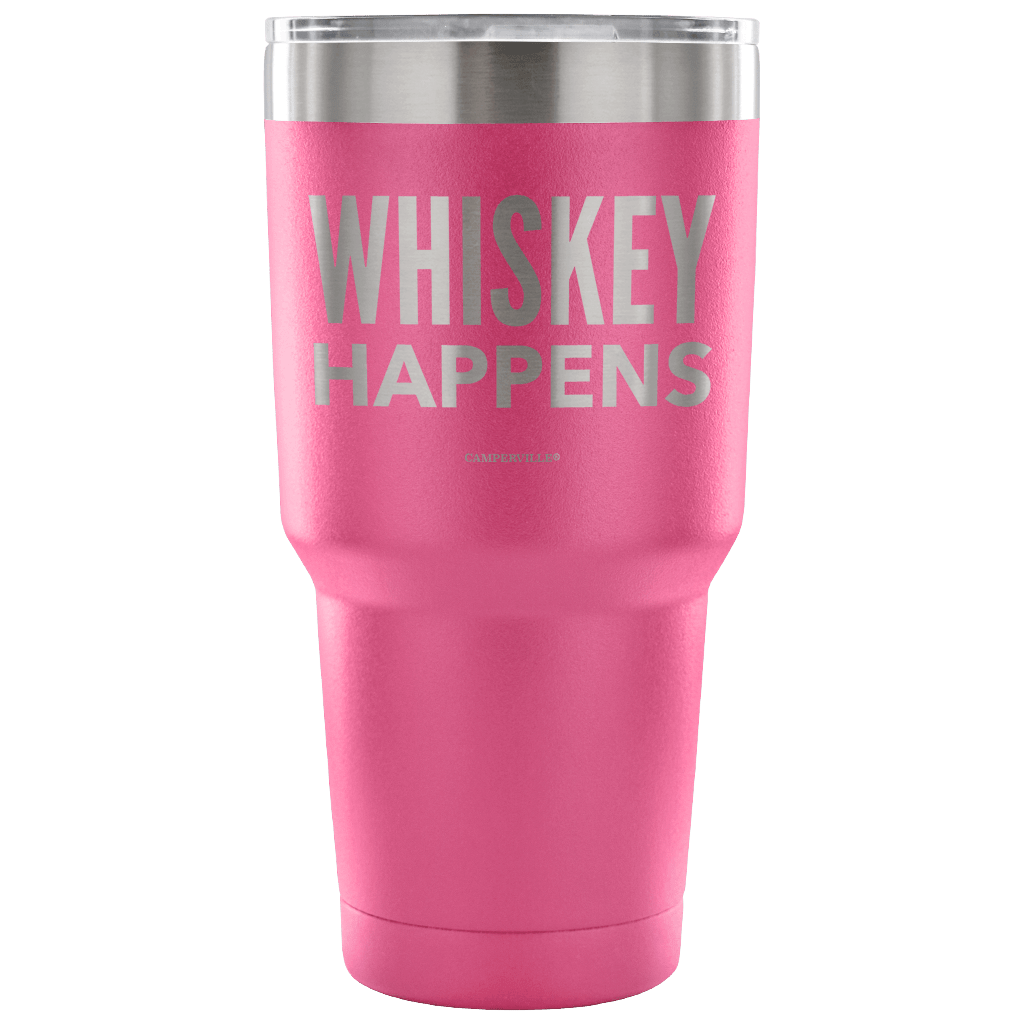 "Whiskey Happens" - Stainless Steel Tumbler