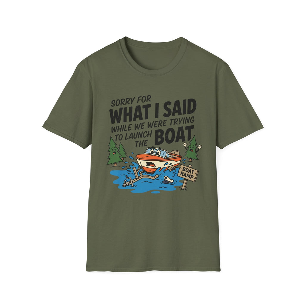 Sorry For What I Said Boat T-Shirt