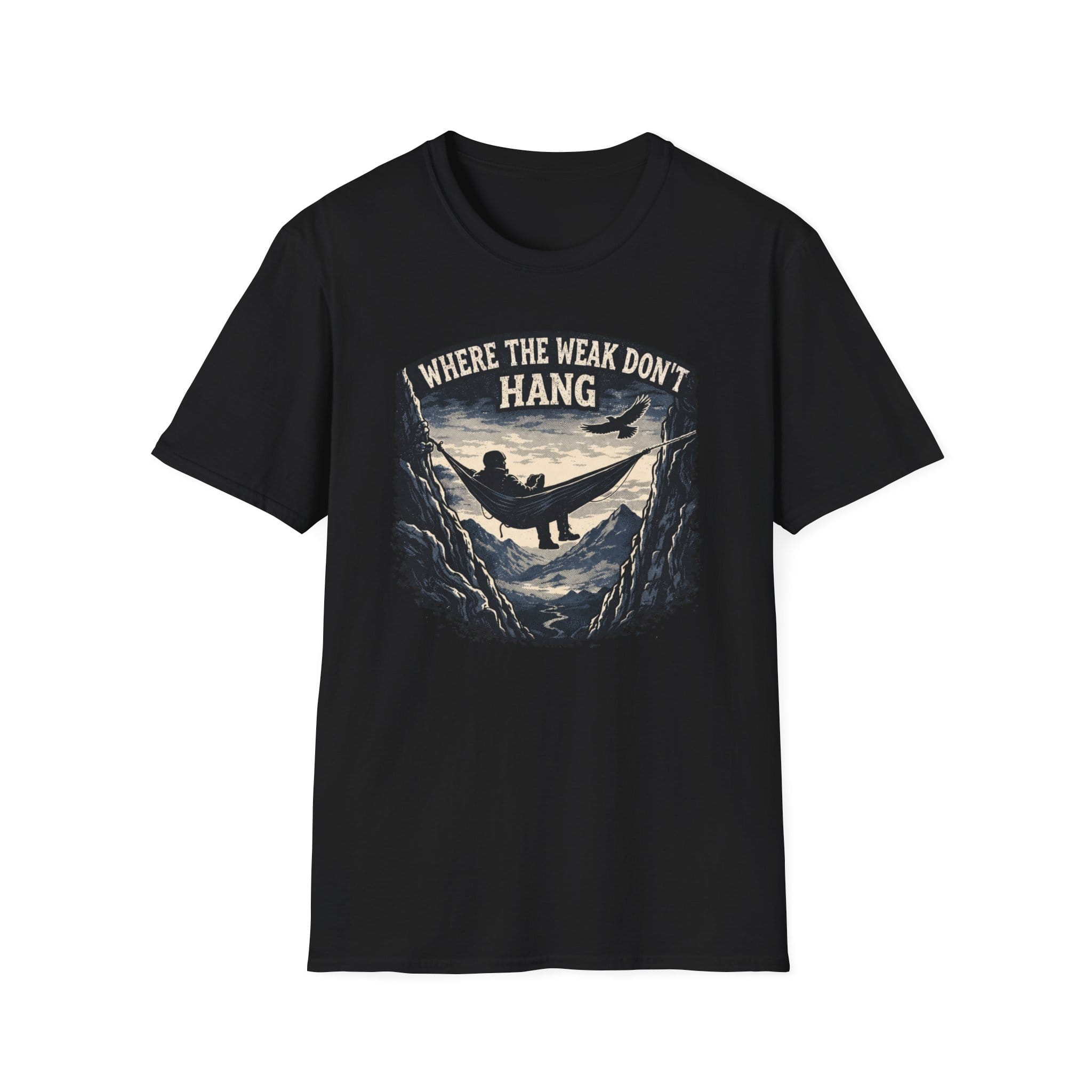 Where The Weak Don't Hang T-Shirt
