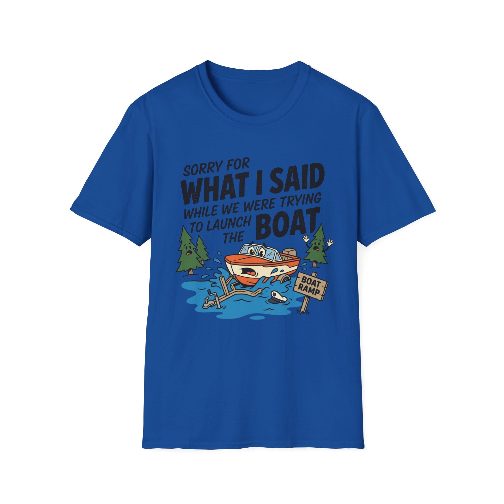 Sorry For What I Said Boat T-Shirt