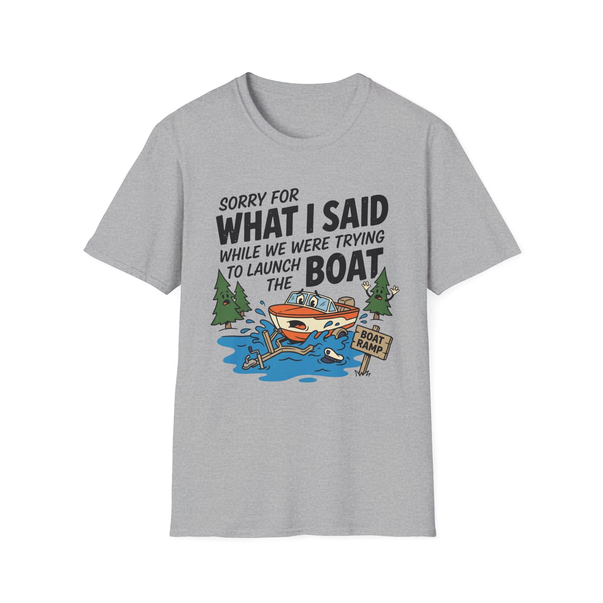 Sorry For What I Said Boat T-Shirt
