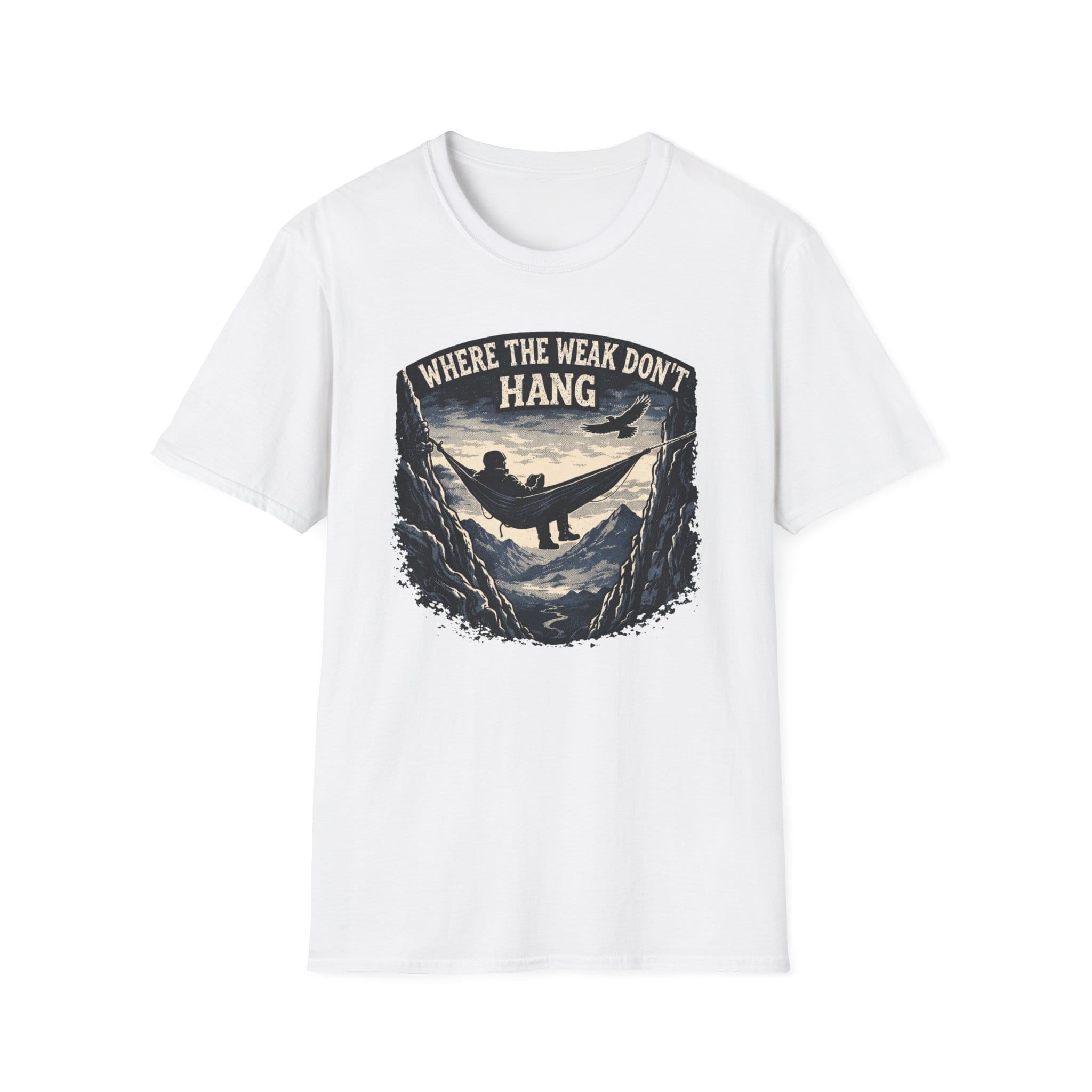 Where The Weak Don't Hang T-Shirt