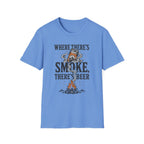 Where There's Smoke There's Beer T-Shirt