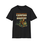 Weekend Forecast Camping With A Chance Of Bigfoot T-Shirt