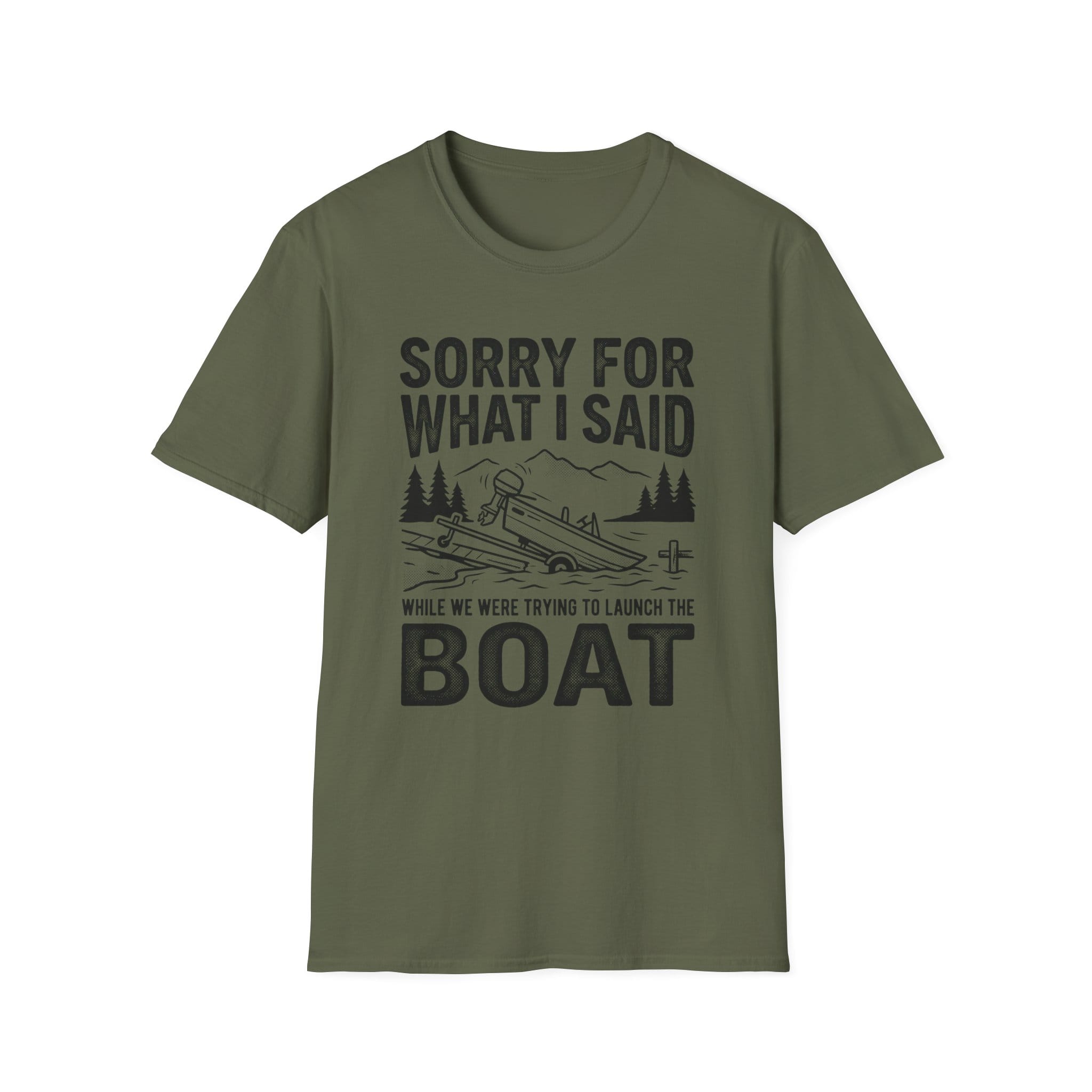 Funny Sorry For What I Said Boat T-Shirt