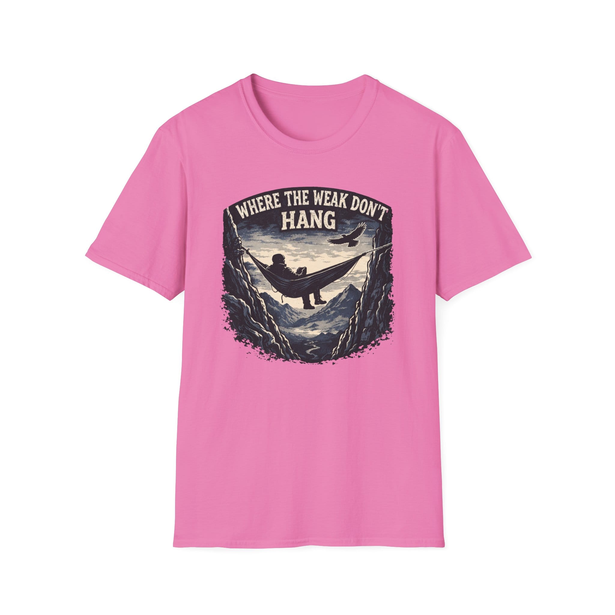Where The Weak Don't Hang T-Shirt